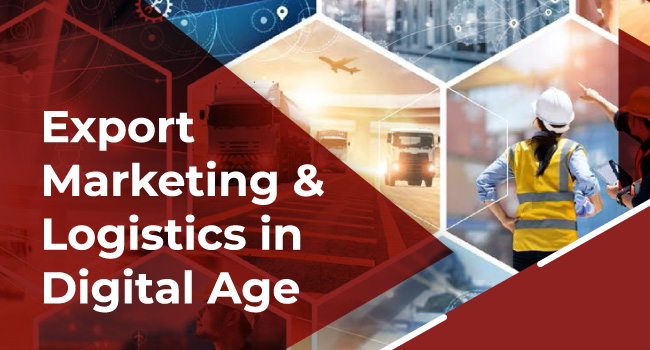 Export Marketing & Logistics in Digital Age